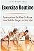 Exercise Routine: Instructions On How To Keep Your Self In Shape At Any Age