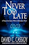 Never Too Late by David C.   Cassidy