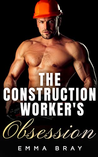 The Construction Worker's Obsession (Working Class Daddies)