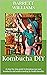 Kombucha DIY: A step-by-ste...