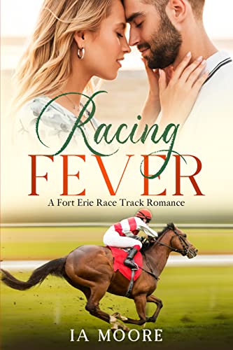 Racing Fever: A Sweet Equestrian Romance (Fort Erie Race Track Fiction Series)