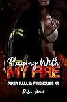 Playing With My Fire: Piper Falls: Firehouse 49