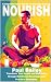 Nourish: A Comprehensive Guide to Healthy Eating: Transform Your Health and Well-being through Nutritional Knowledge and Practical Strategies