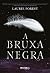 A Bruxa Negra (Crônicas da Bruxa Negra, #1)