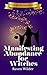 Manifesting Abundance for Witches by Raven Wilder