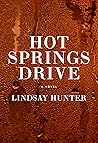Hot Springs Drive by Lindsay Hunter