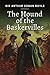 The Hound of the Baskervilles: A Sherlock Holmes Adventure