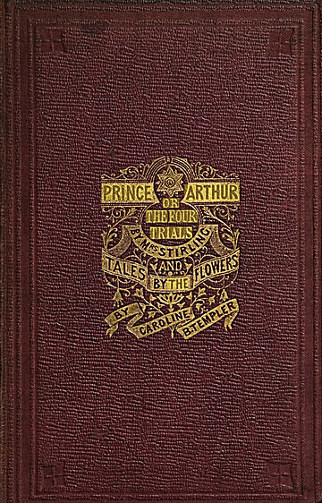 Prince Arthur; or, The Four Trials: A Fairy Tale / Tales by the Flowers (Hardcover)