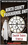 North County Paranormal Unit: Special Series Starter: Books 0.5 and 1 in the North County Paranormal Unit Series