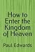 How to Enter the Kingdom of...