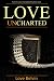 Love UnCharted by Love Belvin