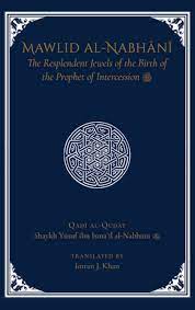 Mawlid al-Nabhani: The Resplendent Jewels of the Birth of the Prophet of Intercession, peace be upon him