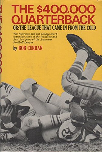 The $400,000 Quarterback: or, The League that Came in From the Cold