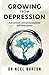 Growing from Depression: A Practical and Philosophical Self-Help Guide