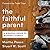 The Faithful Parent: A Bibl...