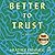 Better to Trust