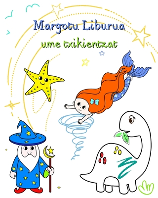 Margotu Liburua ume txikientzat: Margotzeko errazak diren ilustrazio desberdinak (Basque Edition)