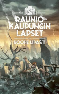 Rauniokaupungin lapset (Hardcover)
