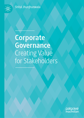 Corporate Governance: Creating Value for Stakeholders