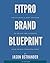 Fitpro Brand Blueprint by Jason Ostrander