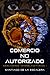 Comercio no autorizado (Mercaderes interplanetarios) by Santiago De la Escalera