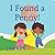 I Found a Penny! by Lisa Kirk