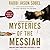 Mysteries of the Messiah by Rabbi Jason Sobel