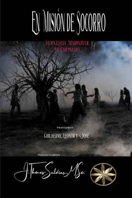 En Misión de Socorro (Vera Lúcia Marinzeck de Carvalho) (Spanish Edition)