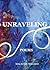 Unraveling: Poems