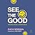 See the Good: Finding Grace, Gratitude, and Optimism in Every Day