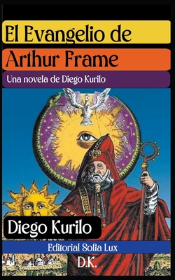 El Evangelio de Arthur Frame (Spanish Edition)