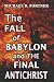 The Fall of Babylon and The Final Antichrist by Michael D Fortner