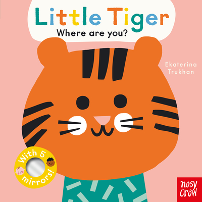 Baby Faces: Little Tiger, Where Are You? (Board Book)