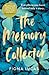 The Memory Collector: The emotional and uplifting novel from the author of NEVER FORGET YOU and ALWAYS AND ONLY YOU