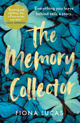 The Memory Collector: The emotional and uplifting novel from the author of NEVER FORGET YOU and ALWAYS AND ONLY YOU