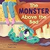 The Monster Above the Bed by Kailei Pew