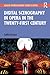 Digital Scenography in Opera in the Twenty-First Century (Ashgate Interdisciplinary Studies in Opera)