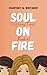 Soul On Fire by Courtney M. Whitaker