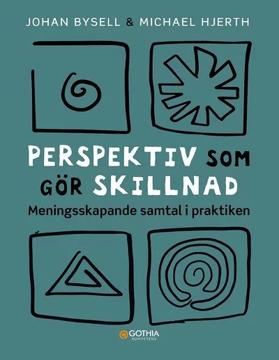 Perspektiv som gör skillnad : Meningsskapande samtal i praktiken (Paperback)