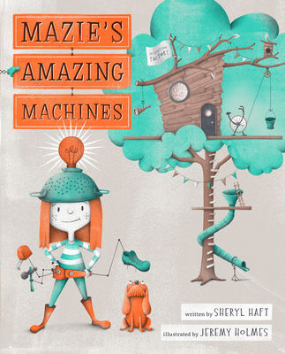 Mazie's Amazing Machines (Hardcover)