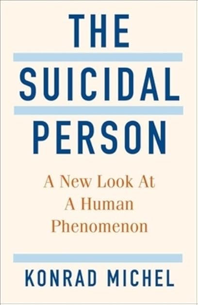 The Suicidal Person: A New Look at a Human Phenomenon