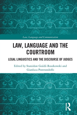 Law, Language and the Courtroom: Legal Linguistics and the Discourse of Judges (Law, Language and Communication)
