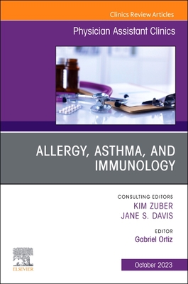 Allergy, Asthma, and Immunology, An Issue of Physician Assistant Clinics (The Clinics: Internal Medicine, Volume 8-4)