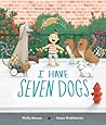 I Have Seven Dogs by Molly Horan I Have Seven Dogs by Molly Horan