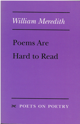 Poems Are Hard to Read (Poets On Poetry)