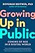 Growing Up in Public: Comin...