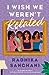 I Wish We Weren't Related by Radhika Sanghani
