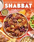 Shabbat: Recipes and Rituals from My Table to Yours