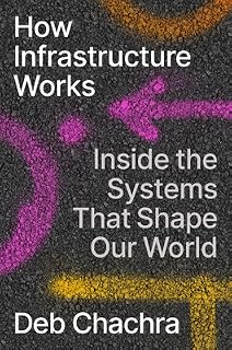 How Infrastructure Works by Deb Chachra