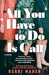 All You Have to Do Is Call by Kerri Maher All You Have to Do Is Call by Kerri Maher